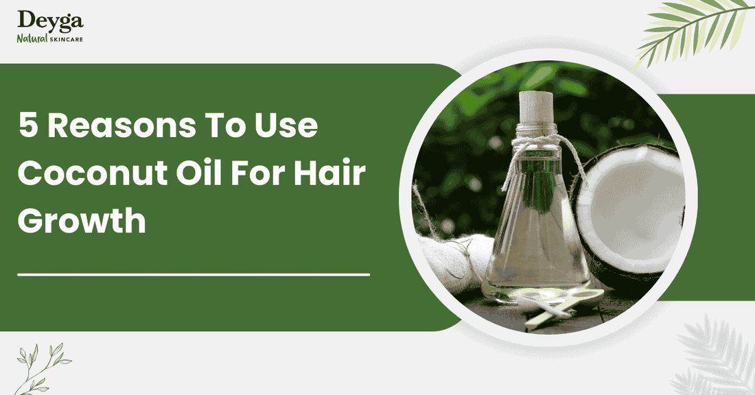 5 Reasons To Use Coconut Oil For Hair Growth