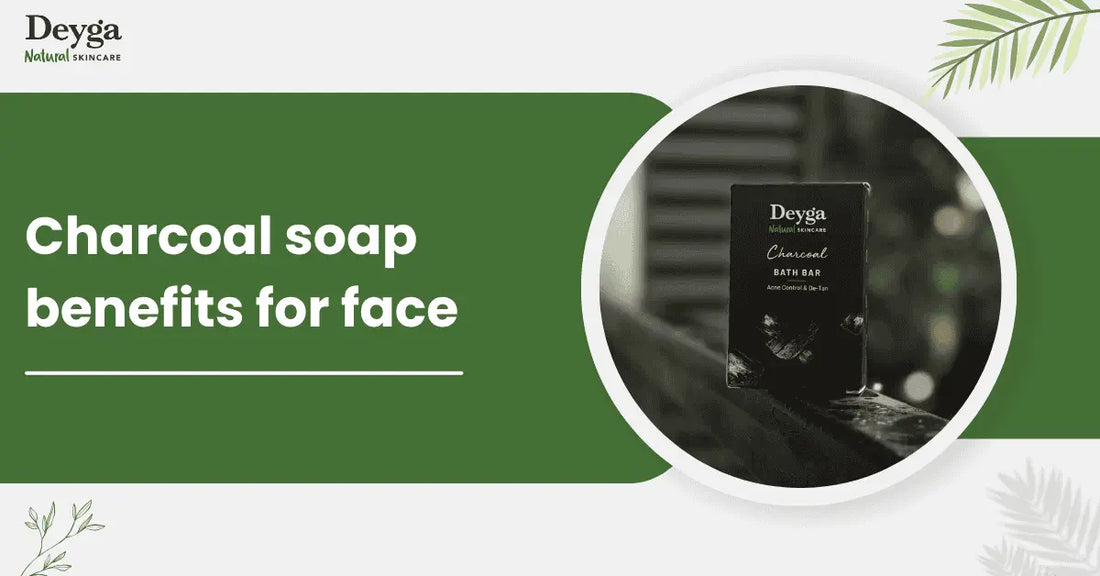 Charcoal soap benefits for face