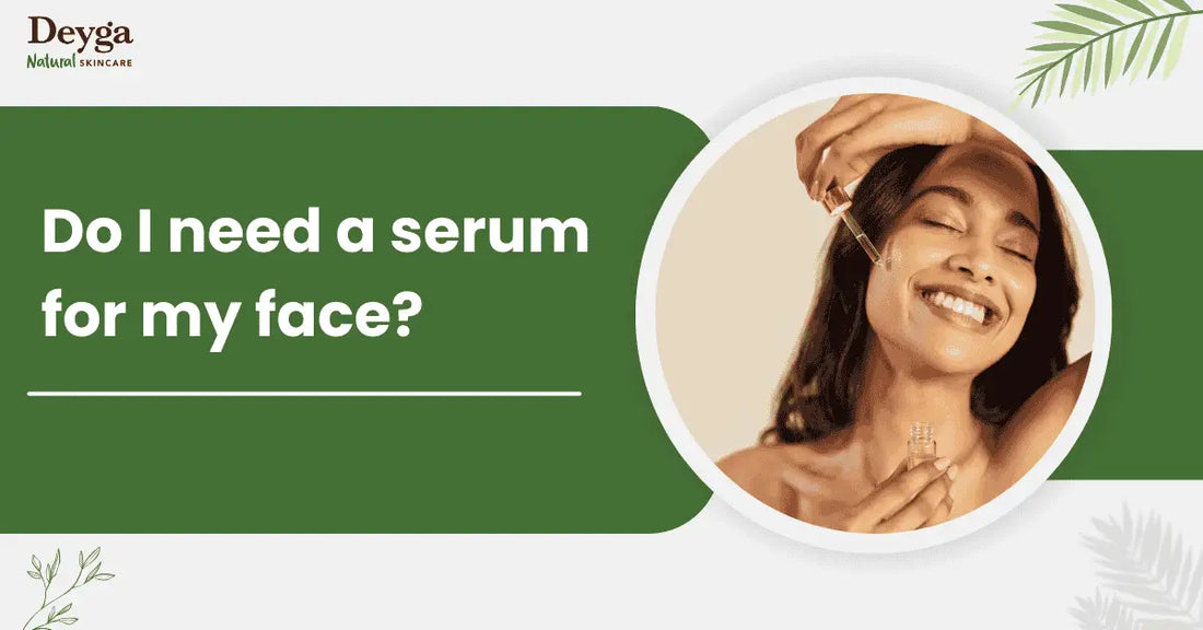 Do I need a serum for my face?