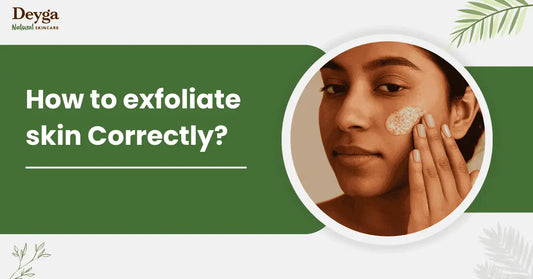 How to exfoliate skin Correctly?