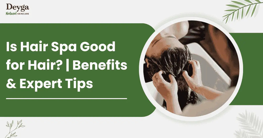 Is Hair Spa Good for Hair? | Benefits & Expert Tips