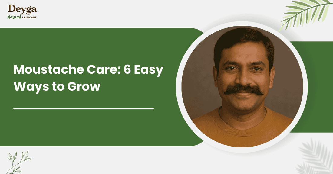 Moustache Care: 6 Easy Ways to Grow