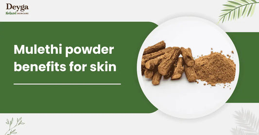 Mulethi powder benefits for skin