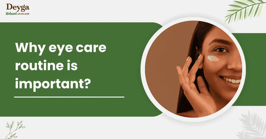 Why eye care routine is important?