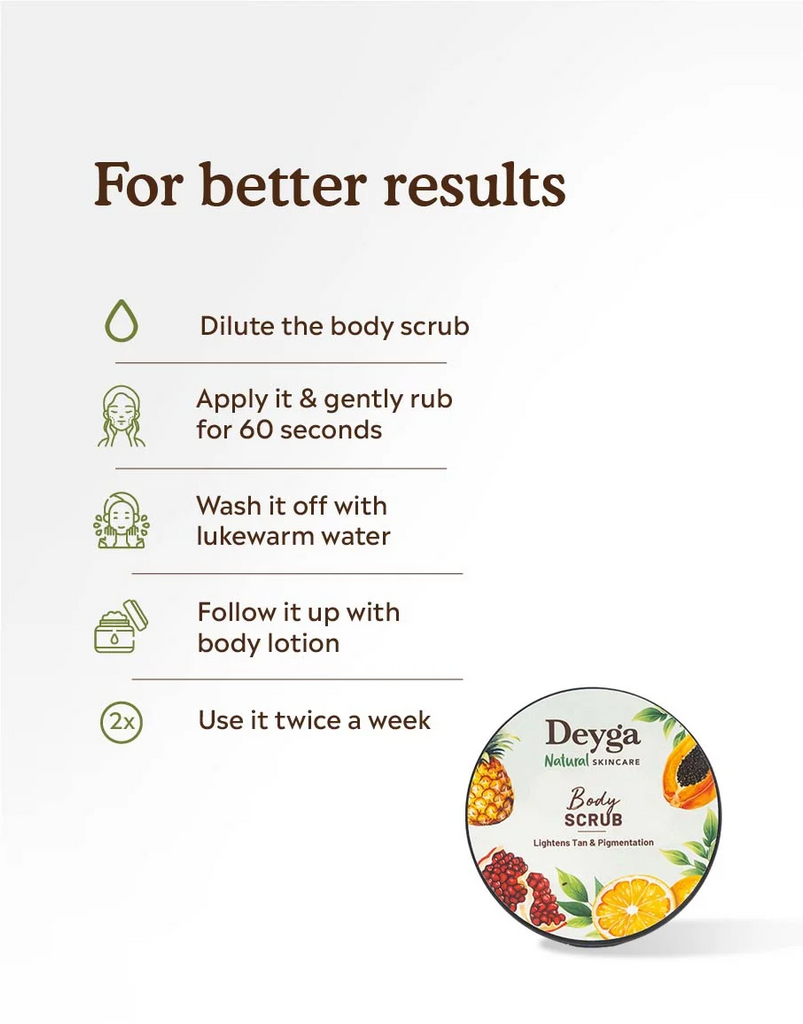 Use Deyga Body scrub for better results